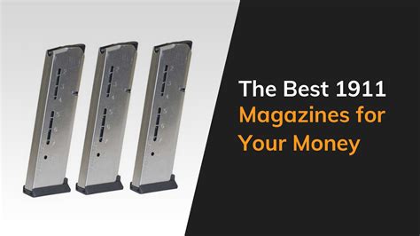 best 1911 mags|The Best 1911 Magazines for Your Money .